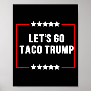 Póster Divertido vamos a hacer que Taco Trump siempre esc