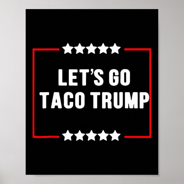 Póster Divertido vamos a hacer que Taco Trump siempre esc (Frente)
