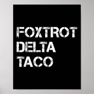 Póster Divertido Vamos Taco Shirt Foxtrot Delta Taco 4
