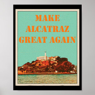 Póster Divertido vuelve a hacer grande a Alcatraz Trump 2