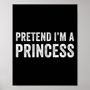 Póster Divertido y fácil pretender que soy una princesa d
