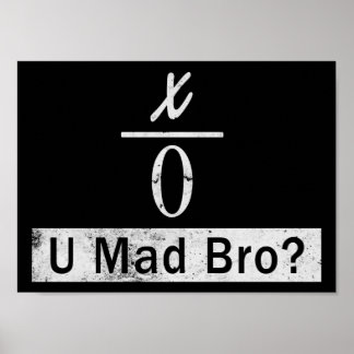 Póster ¿Dividir por cero - U Mad Bro? (Póster)