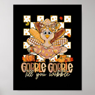 Póster Diviértete Gobble Till You Wobble Tee Pavo Familia