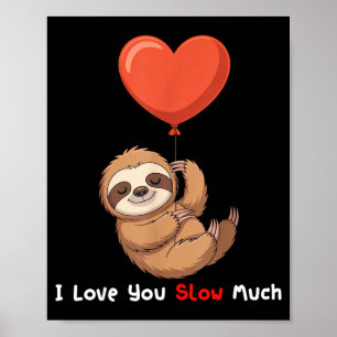 Póster Diviértete Te Amo Lento Mucho Cute Perezoso San Va