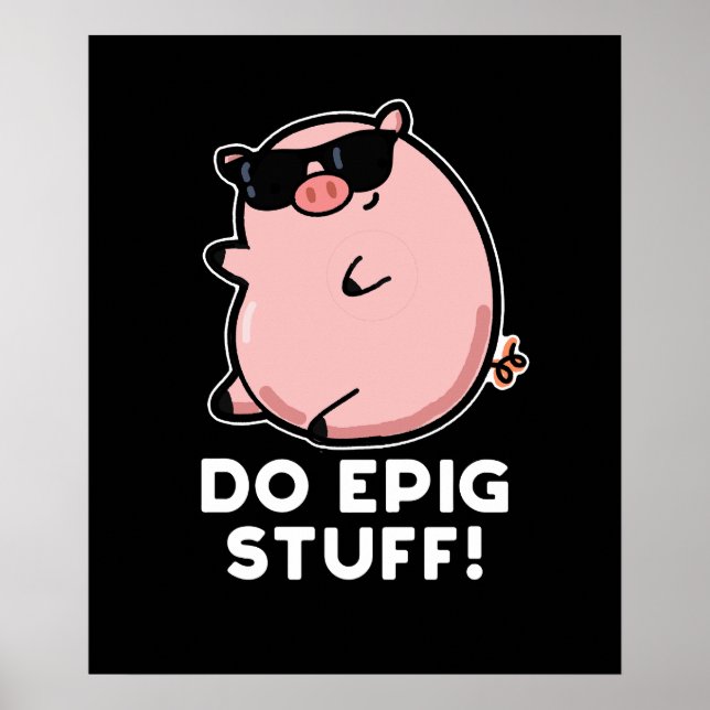 Póster Do Epig Stuts Funny Epic Pig Pun Dark BG (Frente)