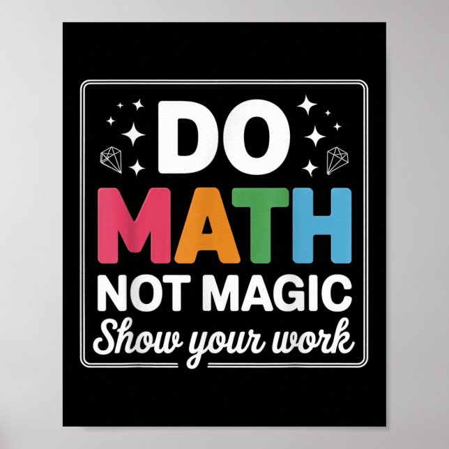 Póster Do Math Not Magic Math Teacher Back To School Funn (Frente)