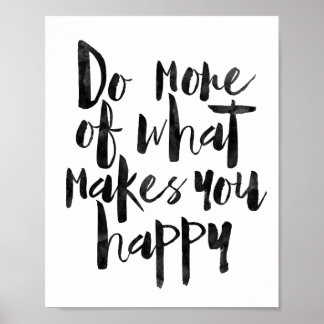 Póster Do More Of What Makes You Happy