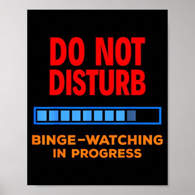 Póster Do Not Disturb Binge Watching Tv Shows  (Frente)