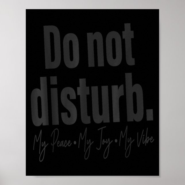 Póster Do Not Disturb Peace Joy Vibe, Funny Sarcastic Quo (Frente)