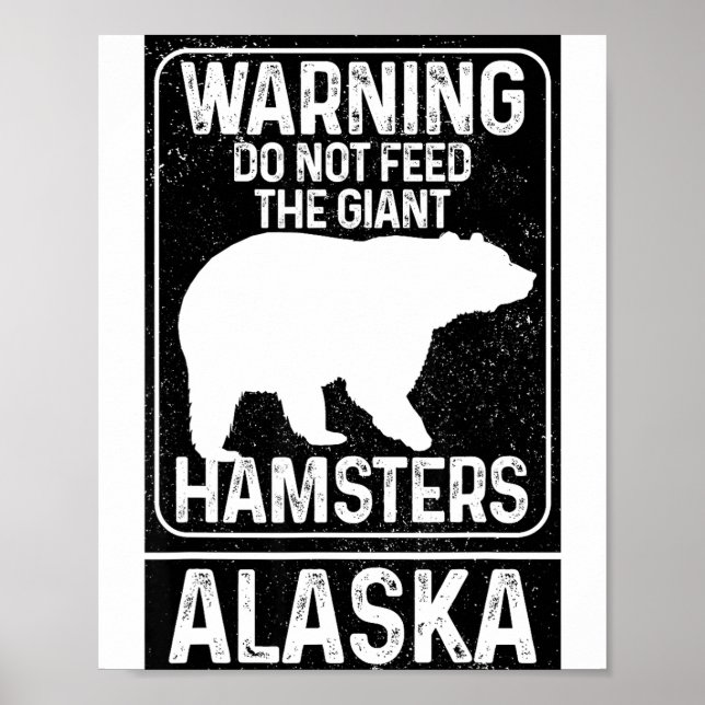 Póster Do Not Feed The Giant Hamsters Grizzly Bear Funny  (Frente)