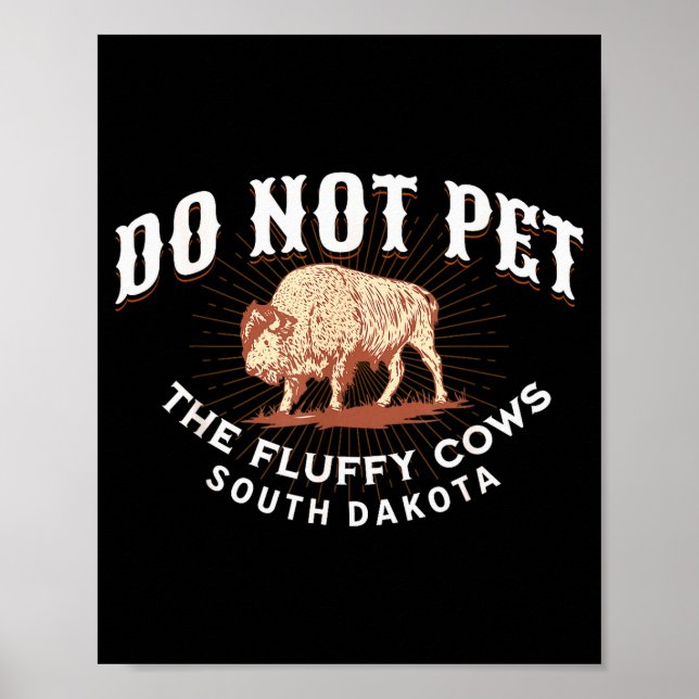 Póster Do Not Pet The Fluffy Cows South Dakota Quote Funn (Frente)