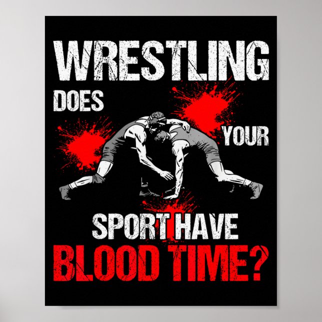 Póster Does Your Srt Have Blood Time Funny Wrestling Love (Frente)