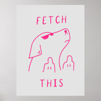 Póster Dog "Fetch this" | Funny & decorative Poster