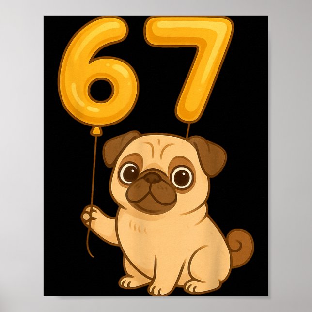 Póster Dog Pug 67 Meme Six Seven Balloon Funny Gen Alpha  (Frente)