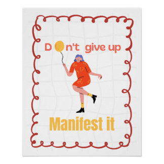 Poster Don’t Give Up Manifest It Motivational Quot