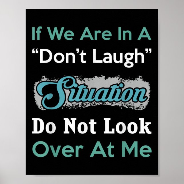 Póster Don’t Laugh Situation Dont Look Over At Me Funny Q (Frente)