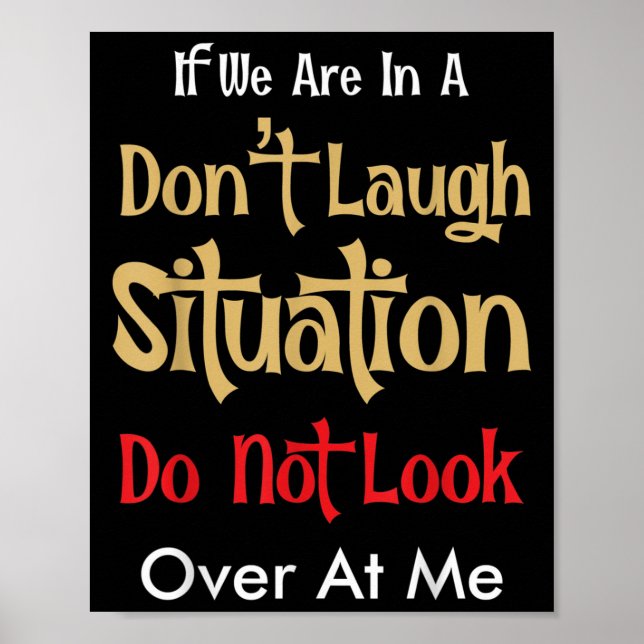 Póster Don’t Laugh Situation Dont Look Over At Me Funny Q (Frente)