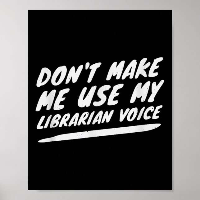 Póster Don’t Make Me Use My Librarian Voice, Funny Readin (Frente)