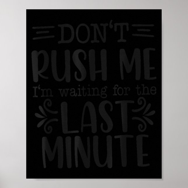 Póster Don’t Rush Me, Sarcastic Quotes Funny  (Frente)