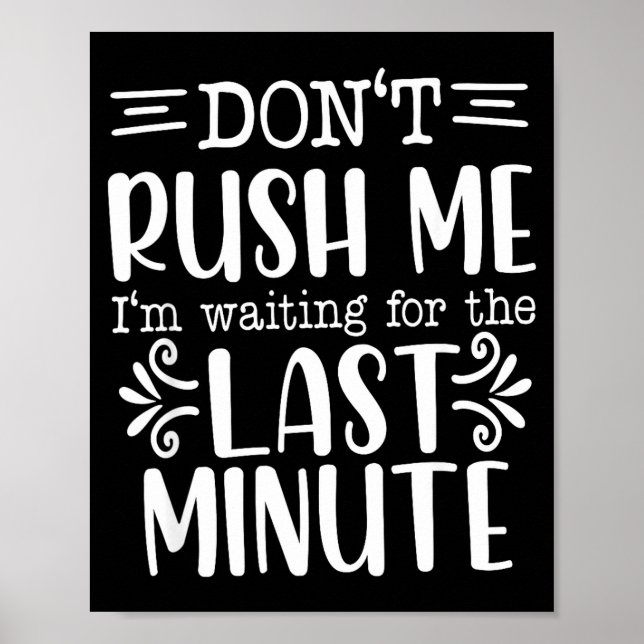 Póster Don’t Rush Me, Sarcastic Quotes Funny  (Frente)