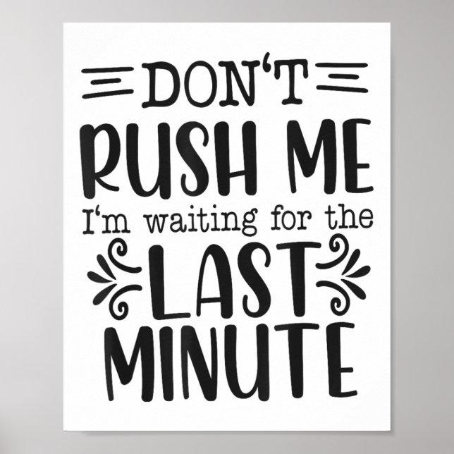 Póster Don’t Rush Me, Sarcastic Quotes Funny  (Frente)