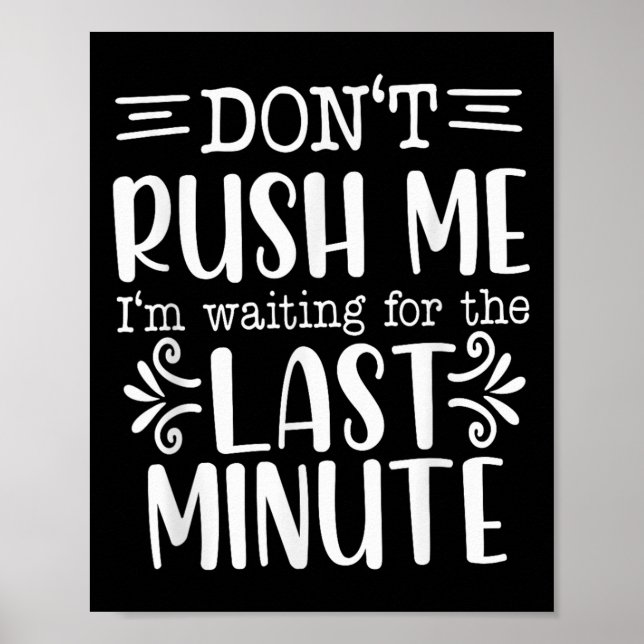 Póster Don’t Rush Me, Sarcastic Quotes Funny  (Frente)