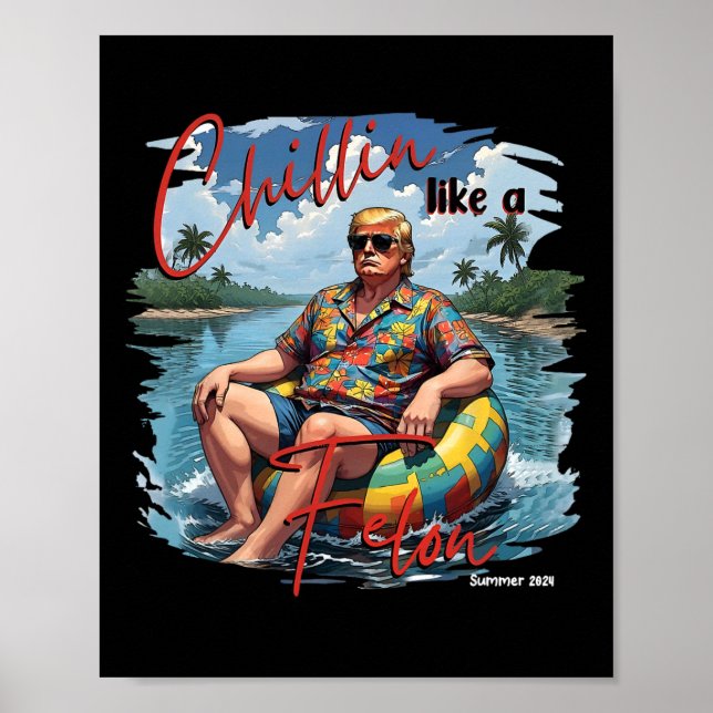 Póster Donald Trump Chillin' Como Un Verano Felón 2024 (Frente)