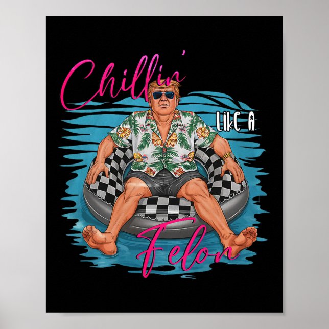 Póster Donald Trump Chillin' Como Un Verano Felón 2024 1 (Frente)