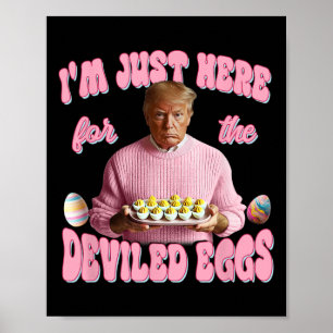 Póster Donald Trump Estoy Aquí Solo Por Los Huevos Endiab