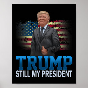 Póster Donald Trump sigue siendo mi presidente electo pre