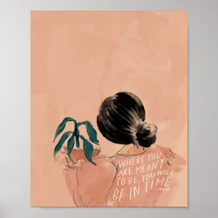 Póster "Donde debes estar, llegarás a tiempo".