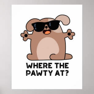 Póster Donde El Pawty En El Divertido Perro Doggie Pun