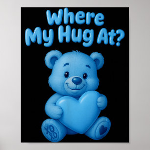 Póster ¿Dónde está mi abrazo Osito de peluche lindo soste