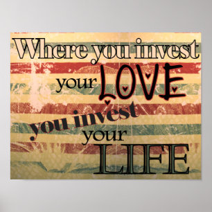 Póster Donde inviertes tu amor, inviertes tu vida