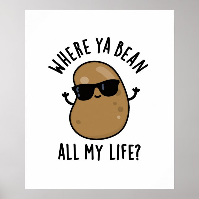 Póster Donde Ya Bean All My Life Divertido Legume Pun (Frente)