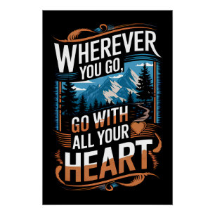 Póster Dondequiera que vayas, ve con todo tu corazón