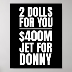 Póster Donny 2 Dólares Por Usted $400 Millones Jet Para D