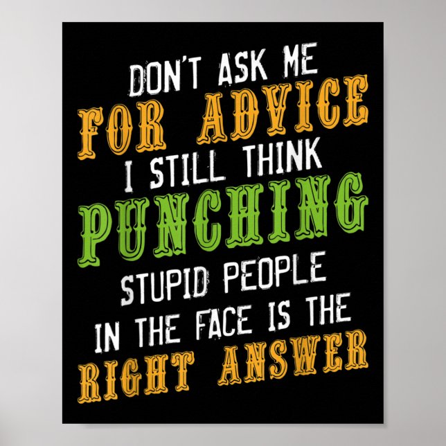 Póster Don't Ask Me For Advice Funny Humor Sarcastic Joke (Frente)