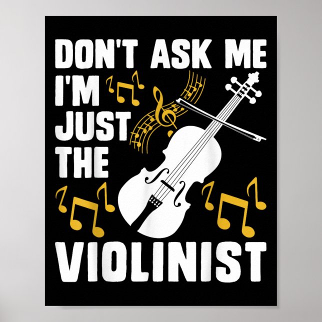 Póster Dont Ask Me Im Just The Violinist  (Frente)