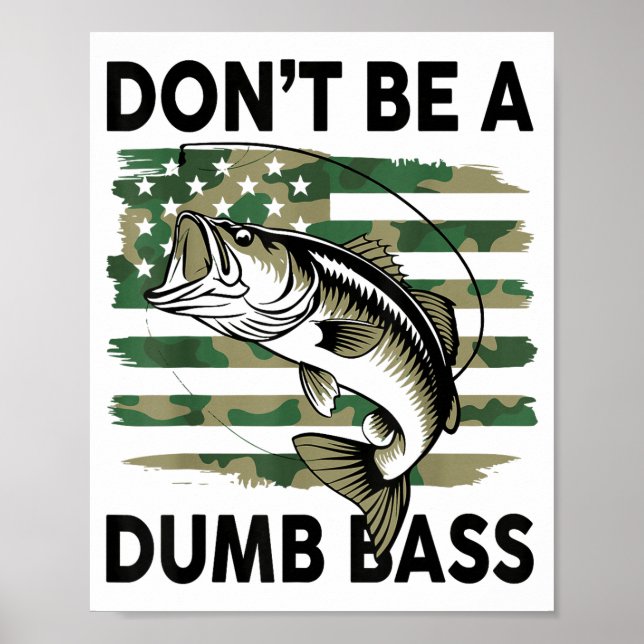 Póster Don't Be A Dumb B Fish American Flag Camo Funny Me (Frente)