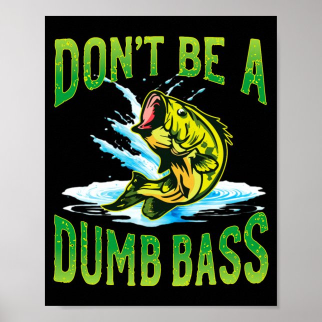 Póster Dont Be A Dumb B Fishing  (Frente)