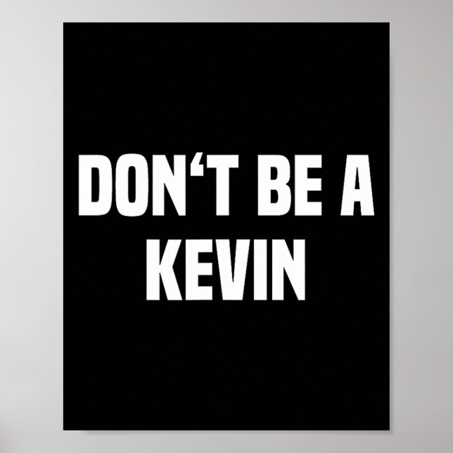 Póster Dont Be A Kevin - Funny Name  (Frente)