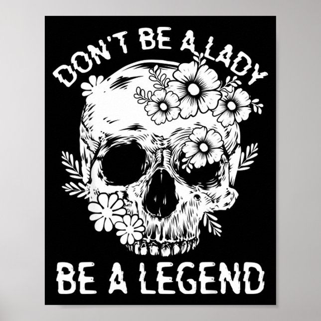 Póster Don't Be A Lady Be A Legend Funny Legendary Gift F (Frente)