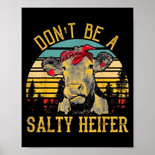 Póster Dont Be A Salty Heifer Funny Cow  (Frente)