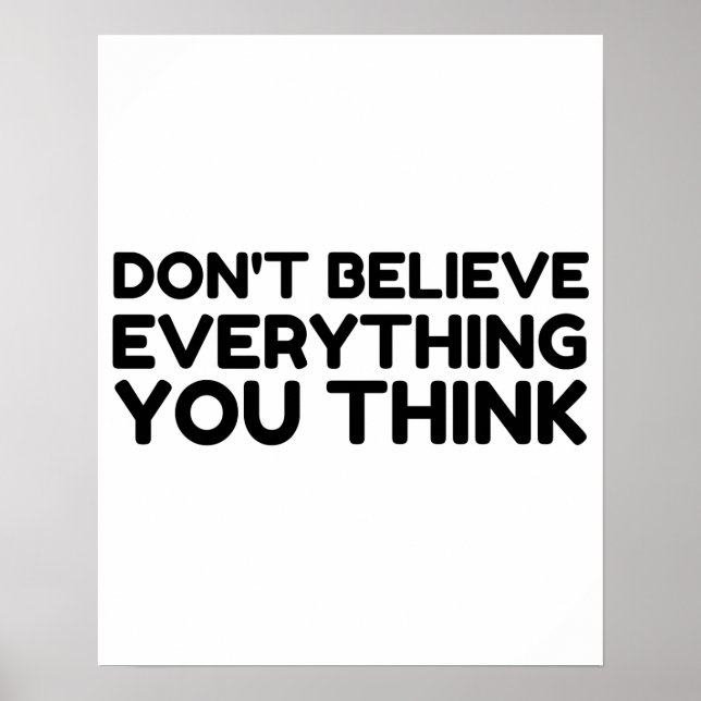 PÓSTER DONT BELIEVE EVERYTHING YOU THINK (Frente)