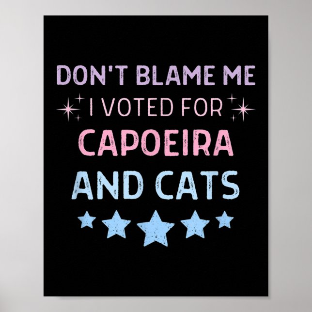 Póster Don't Blame Me I Voted For Caeira And Cats Men Wom (Frente)