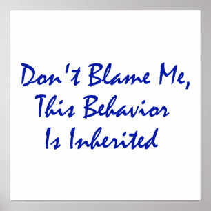 Póster Don't Blame Me, This Behavior Is Inherited