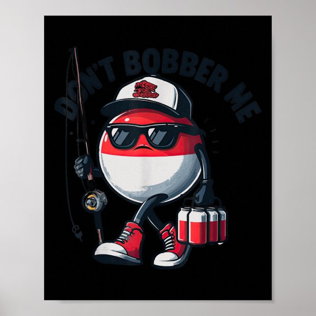 Póster Don't Bobber Me Fishing Funny Quote Humor Adult  (Frente)