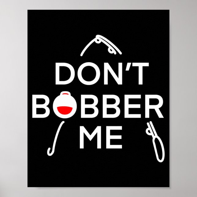 Póster Dont Bobber Me Im Fishing  (Frente)