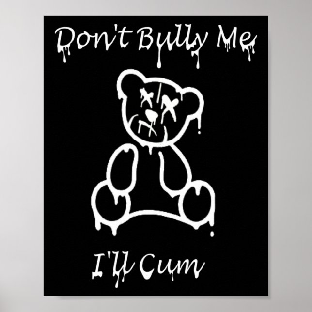 Póster Dont Bully Me Ill Come _3  (Frente)